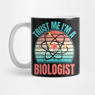 Trust Me I'm A Biologist Mug